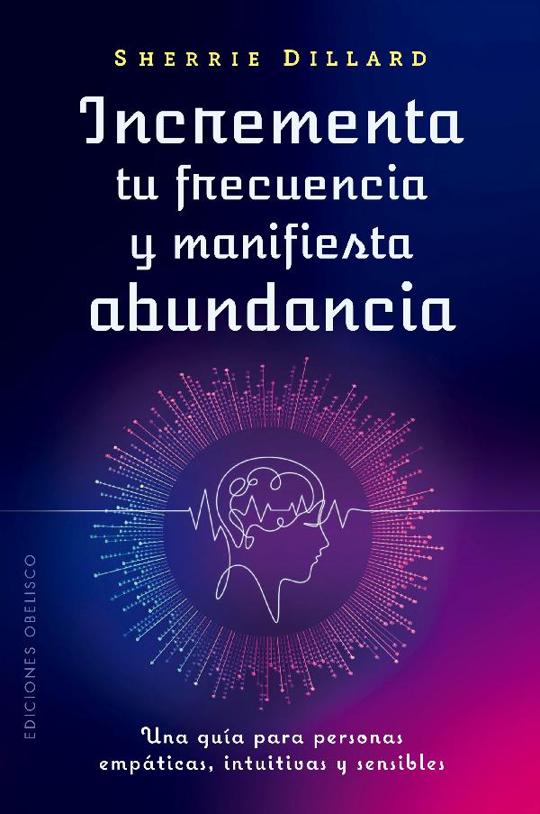 INCREMENTA TU FRECUENCIA Y MANIFIESTA ABUNDANCIA