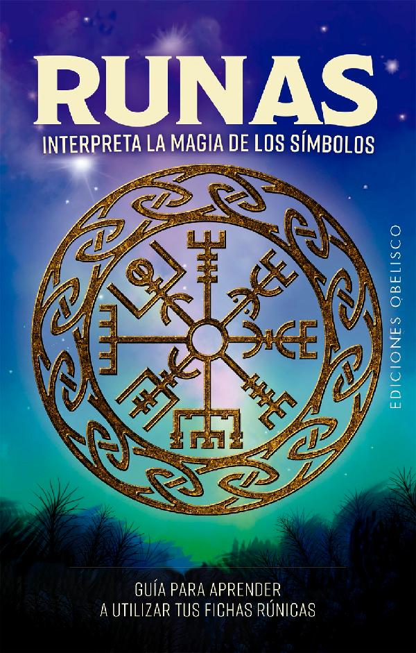 RUNAS. INTERPRETA LA MAGIA DE LOS SIMBOLOS