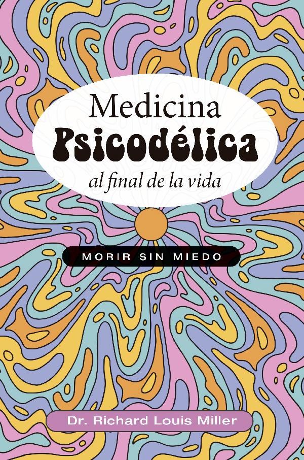 MEDICINA PSICODELICA AL FINAL DE LA VIDA