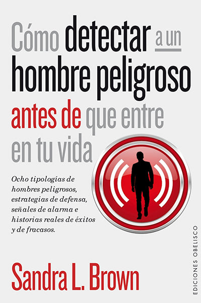 Cómo detectar a un hombre peligroso antes de que entre en tu vida