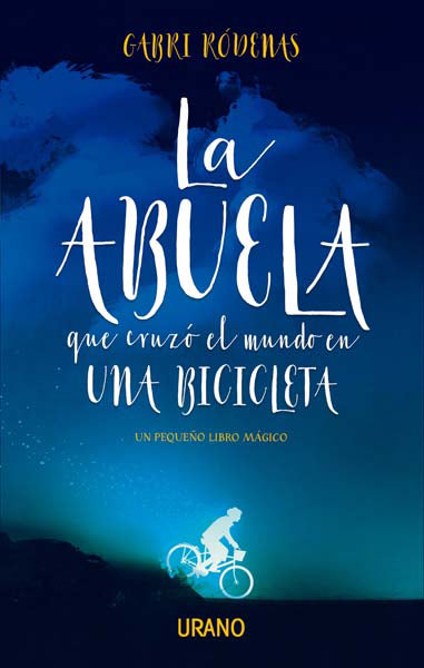 Abuela que cruzó el mundo en una bicicleta, La