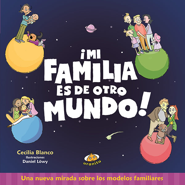 ¡Mi familia es de otro mundo!