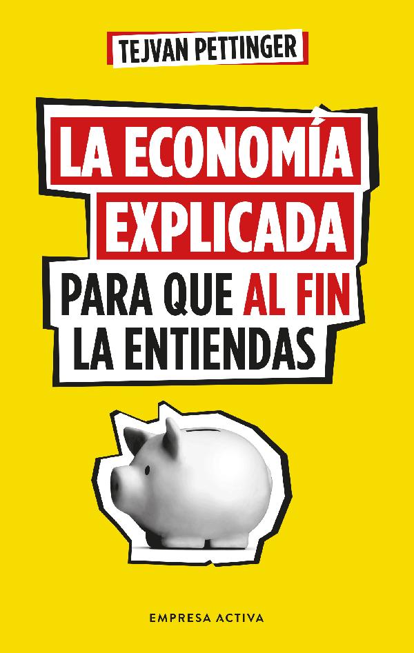 La economía explicada para que al fin la entiendas