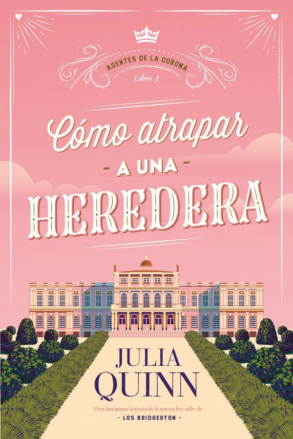Cómo atrapar a una heredera (Agentes de la Corona 1)