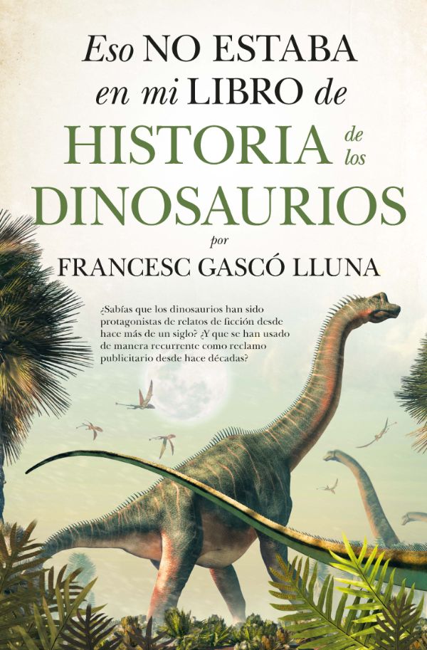 Eso no estaba en mi libro de historia de los dinosaurios (New Edition)