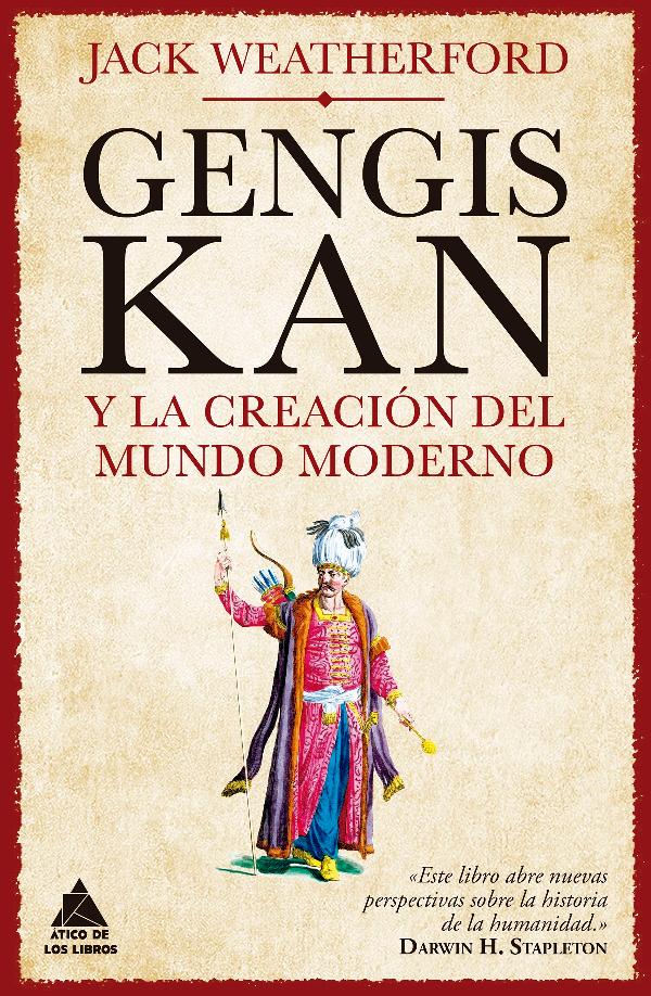 Genghis Khan y la creación del mundo moderno