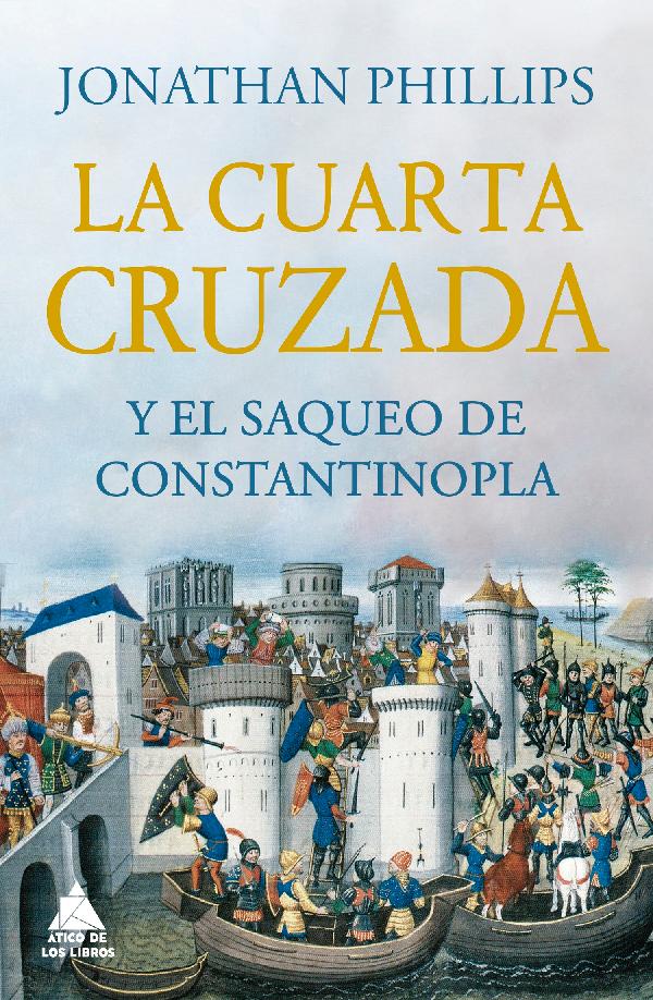 La cuarta Cruzada y el saqueo de Constantinopla