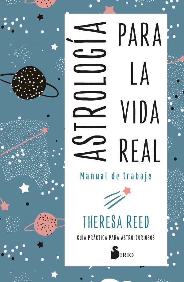 Astrología para la vida real. Manual de trabajo.