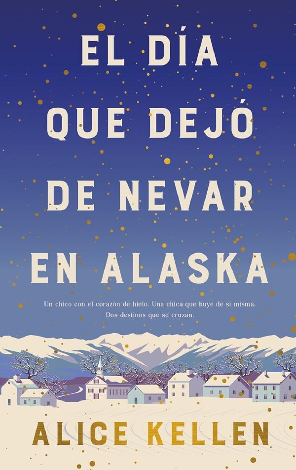EL DIA QUE DEJO DE NEVAR EN ALASKA (POCKET)