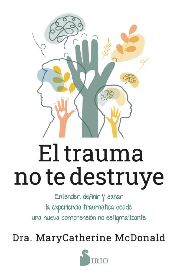 El trauma no te destruye