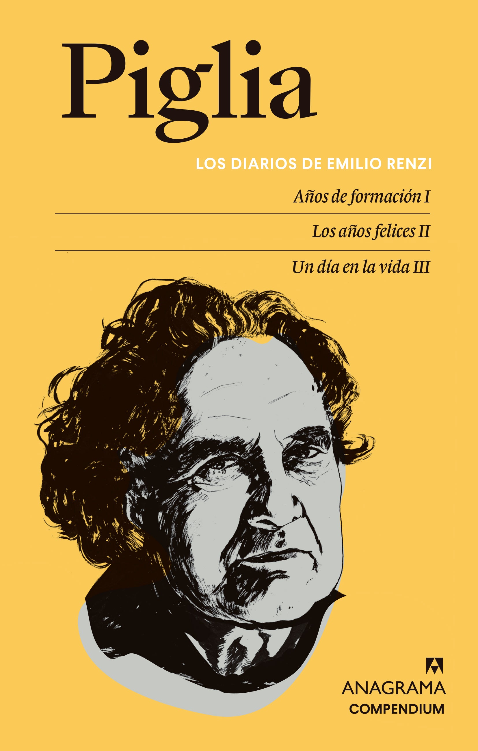 LOS DIARIOS DE EMILIO RENZI. AÑOS DE FORMACION I; LOS AÑOS FELICES II; UN DIA EN LA VIDA III