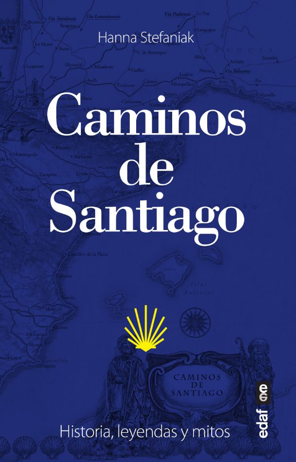 Los caminos de Santiago. Historia, leyendas y mitos