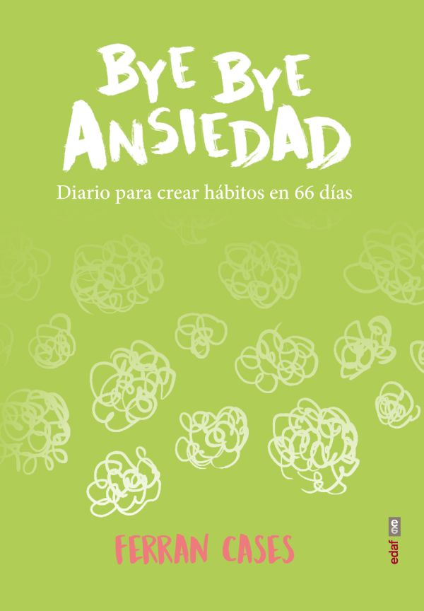 Bye bye Ansiedad. Diario para crear hábitos en 66 días