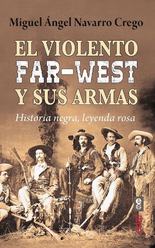 The Violent Far West and its Weapons