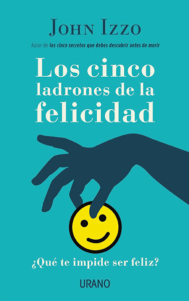Los cinco ladrones de la felicidad