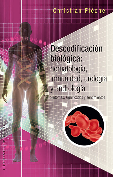 Descodificación biológica: hematología, inmunidad, urología y andrología