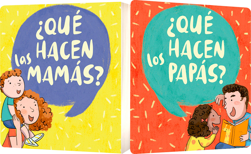 ¿Qué hacen las mamás? / ¿Qué hacen los papás?