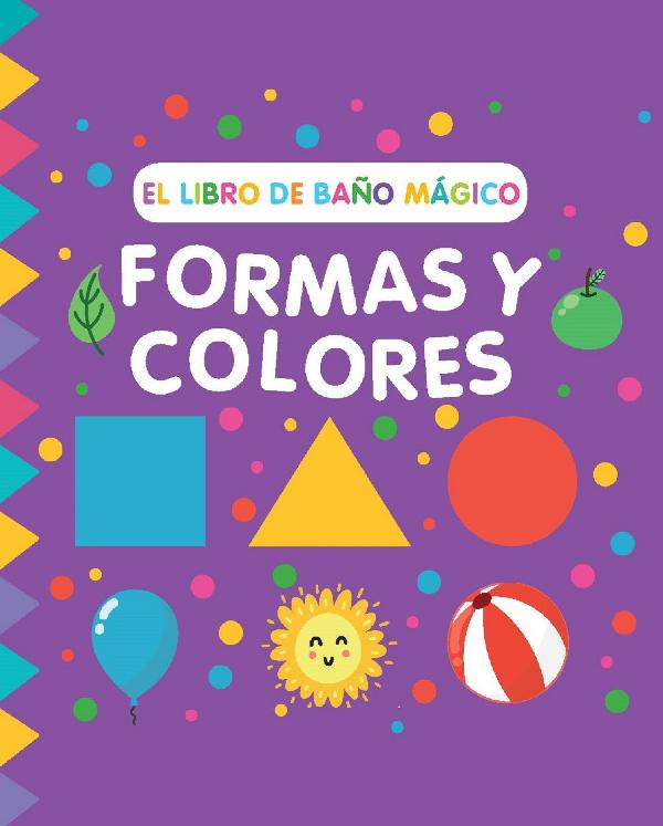 El libro de baño mágico: Formas y colores