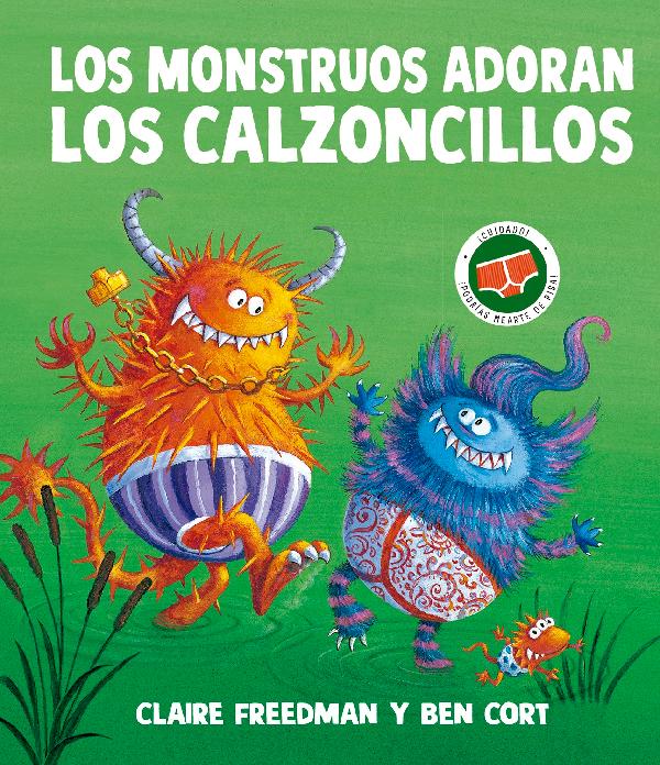 LOS MONSTRUOS ADORAN LOS CALZONCILLOS
