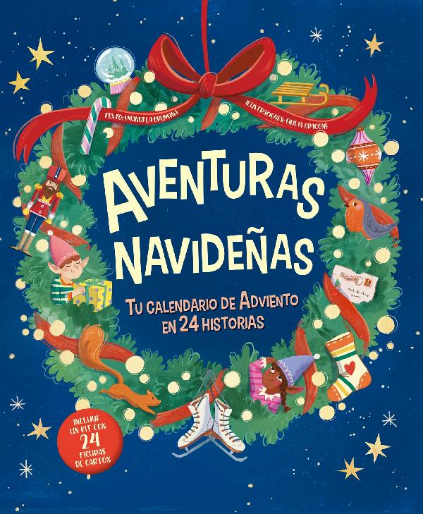 AVENTURAS NAVIDEÑAS. TU CALENDARIO DE ADVIENTO EN 24 HISTORIAS