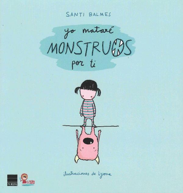 Yo mataré monstruos por ti