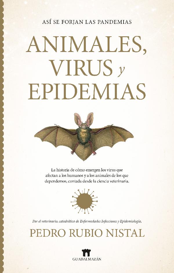 ASÍ SE FORJAN LAS PANDEMIAS. ANIMALES, VIRUS Y EPIDEMIAS